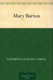 Mary Barton - Elizabeth Gaskell, MacDonald Daly