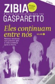 Eles Continuam Entre Nós - Zibia Gasparetto