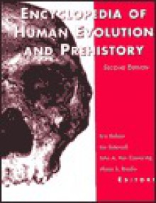 Encyclopedia of Human Evolution and Prehistory: Second Edition (Garland Reference Library of the Humanities) - Eric Delson