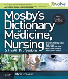 Mosby's Dictionary of Medicine, Nursing and Health Professions UK Edition - Chris Brooker