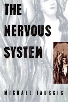 The Nervous System - Michael T. Taussig