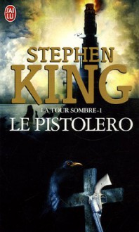 Le pistolero (La tour sombre, #1) - Marie de Prémonville, Michael Whelan, Stephen King