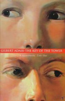 The Key of the Tower - Gilbert Adair