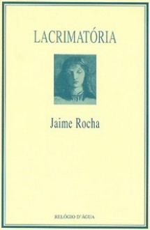 Lacrimatória - Jaime Rocha