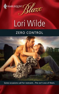 Zero Control (Harlequin Blaze #506) - Lori Wilde