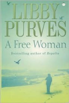 A Free Woman - Libby Purves