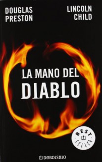 La mano del diablo (Pendergast, #5; Diogenes #1)) - Douglas Preston, Lincoln Child