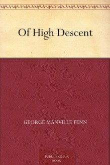 Of High Descent - George Manville Fenn