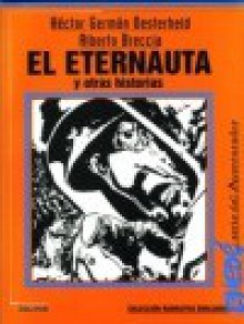 El Eternauta y Otras Historias - Héctor Germán Oesterheld, Alberto Breccia