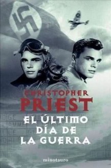 El Último Día De La Guerra - Christopher Priest