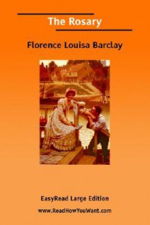 The Rosary [Easyread Large Edition] - Florence L. Barclay