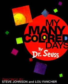 My Many Colored Days - Dr. Seuss, Steve Johnson, Lou Fancher