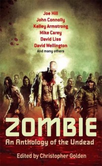 Zombie: An Anthology of the Undead - Christopher Golden