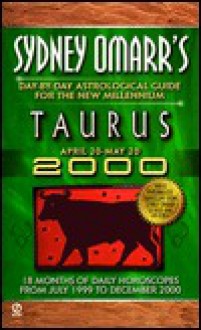 Sydney Omarr's Day-by-day Astrological Guide For The New Millenium:Taurus - Sydney Omarr