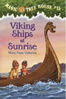 Viking Ships at Sunrise (Magic Tree House #15) - Mary Pope Osborne