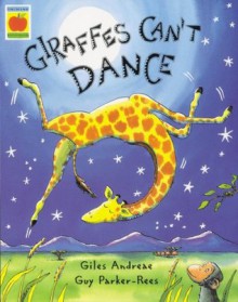 Giraffes Can't Dance - Giles Andrea, Guy Parker-Rees