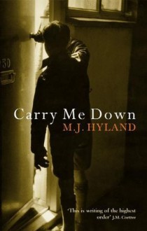 Carry Me Down - M.J. Hyland