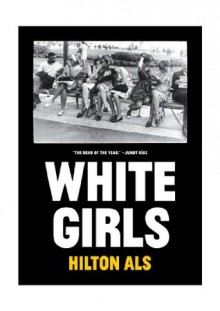 White Girls - Hilton Als