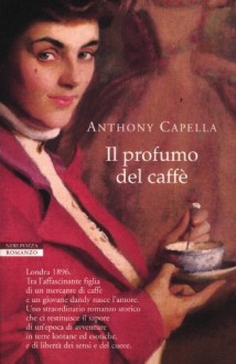 Il profumo del caffè - Anthony Capella