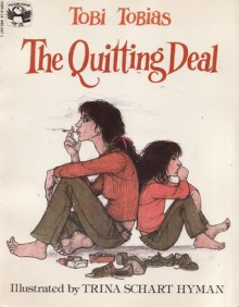 The Quitting Deal - Tobi Tobias, Trina Schart Hyman