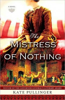 The Mistress of Nothing - Kate Pullinger