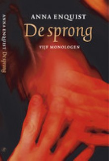 De sprong: vijf monologen - Anna Enquist