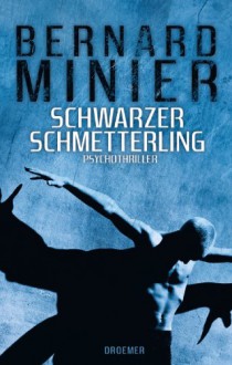 Schwarzer Schmetterling - Bernard Minier, Thorsten Schmidt