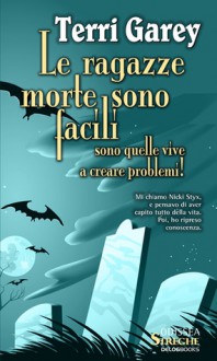 Le ragazze morte sono facili - Terri Garey, Sabrina Scalvinoni