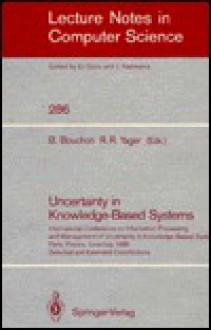 Uncertainty in Knowledge-Based Systems - Bernadette Bouchon-Meunier, Ronald R. Yager