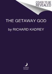 The Getaway God - Richard Kadrey