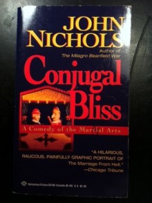 Conjugal Bliss - John Nichols