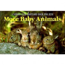 More Baby Animals: A Sierra Club Postcard Book for Kids - Sierra Club Books