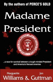 Madame President - Marguerite Williams, Jon Guttman