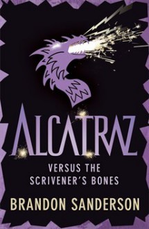 Alcatraz Versus the Scrivener's Bones - Brandon Sanderson