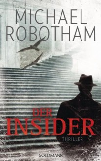 Der Insider: Thriller (German Edition) - Michael Robotham, Kristian Lutze