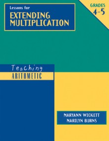 Lessons for Extending Multiplication - Maryann Wickett, Marilyn Burns