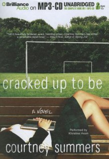 Cracked Up to Be - Courtney Summers, Khristine Hvam