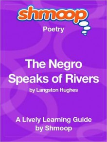 The Negro Speaks of Rivers: Shmoop Poetry Guide - Shmoop