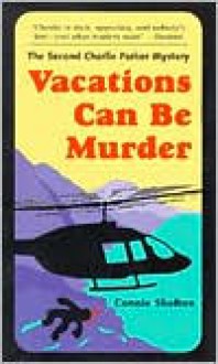 Vacations Can Be Murder - Connie Shelton