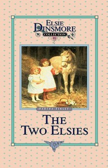 The Two Elsies - Martha Finley