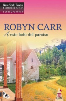 A este lado del paraíso (Top Novel) - Robyn Carr