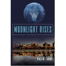 Moonlight Rises - Vincent Zandri