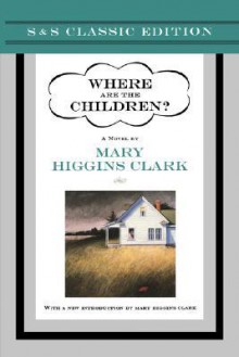 Where Are the Children? - Mary Higgins Clark