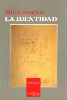 La Identidad / Identity (Coleccion Esenciales) - Milan Kundera, Beatriz De Moura