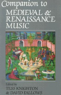 Companion to Medieval and Renaissance Music - Tess Knighton, David Fallows