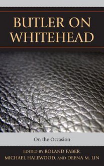 Butler on Whitehead: On the Occasion - Roland Faber, Michael Halewood, Deena Lin