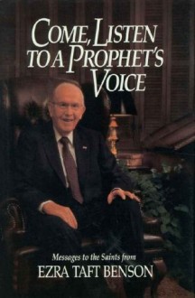 Come Listen to a Prophet's Voice - Ezra Taft Benson