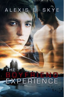 The Boyfriend Experience - Alexis E. Skye