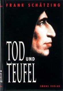 Tod und Teufel - Frank Schätzing