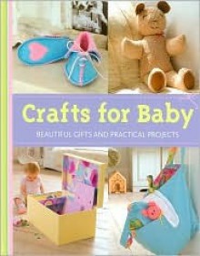 Crafts for Baby: Beautiful Gifts and Practical Projects - Alison Jenkins